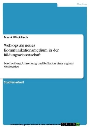 Weblogs als neues Kommunikationsmedium in der Bildungswissenschaft