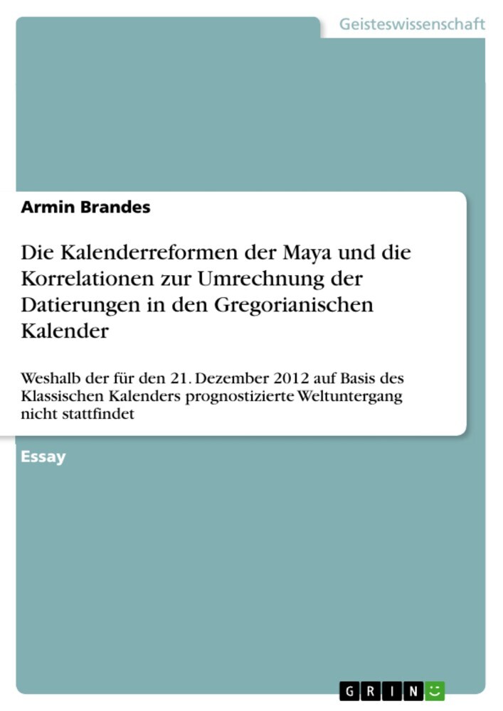 Die Kalenderreformen der Maya und die Korrelationen zur Umrechnung der Datierungen in den Gregorianischen Kalender main product photo