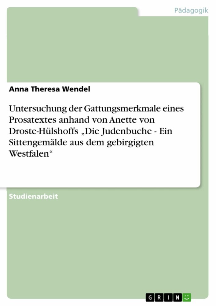Untersuchung der Gattungsmerkmale eines Prosatextes anhand von Anette von Droste-Hülshoffs 'Die Judenbuche - Ein Sittengemälde aus dem gebirgigten Westfalen' main product photo