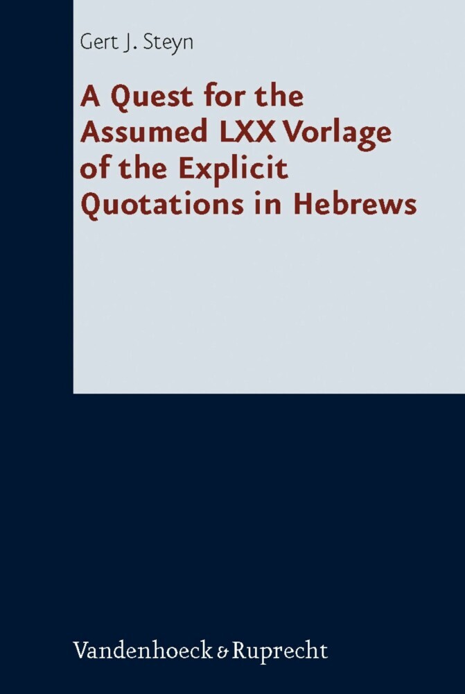 A Quest for the Assumed LXX Vorlage of the Explicit Quotations in Hebrews main product photo