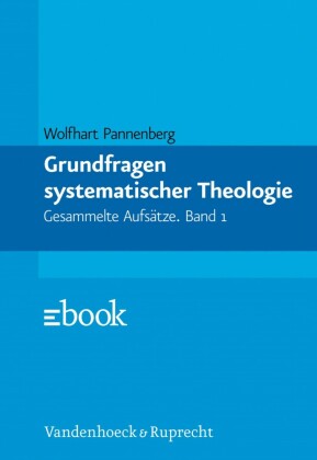 Grundfragen systematischer Theologie