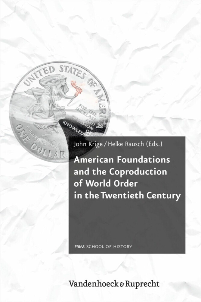 American Foundations and the Coproduction of World Order in the Twentieth Century main product photo