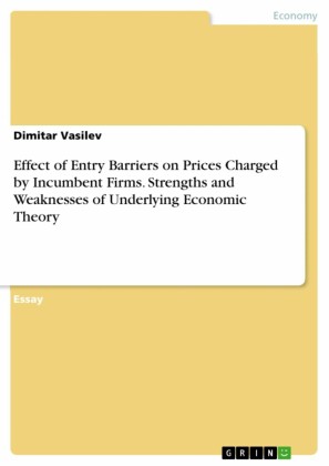 Effect of Entry Barriers on Prices Charged by Incumbent Firms.  Strengths and Weaknesses of Underlying Economic Theory
