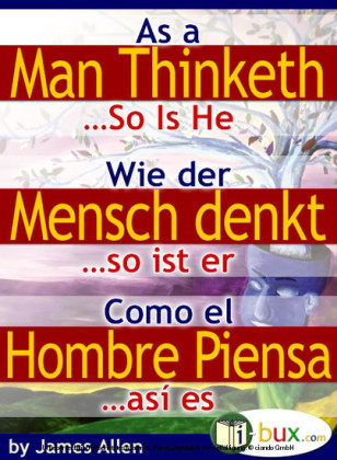 Wie der Mensch denkt, so ist er