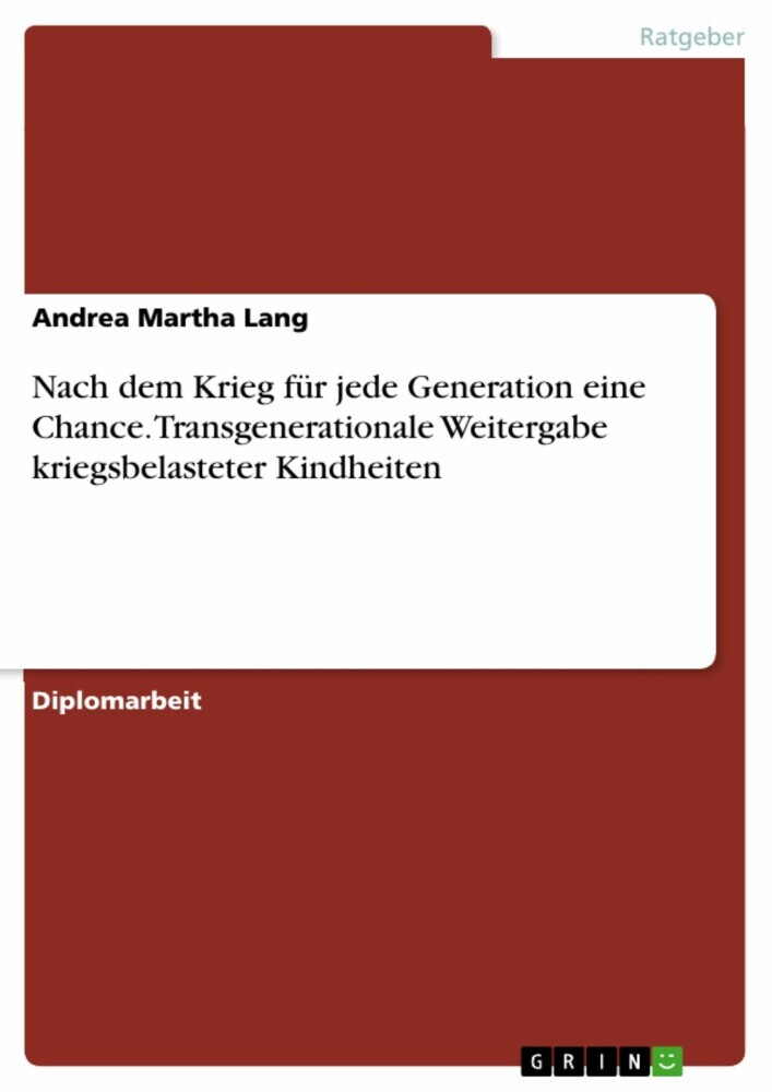 Nach dem Krieg für jede Generation eine Chance. Transgenerationale Weitergabe kriegsbelasteter Kindheiten main product photo