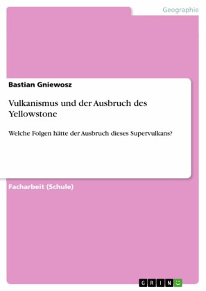Vulkanismus und der Ausbruch des Yellowstone