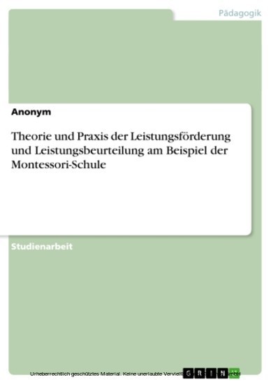 Theorie und Praxis der Leistungsförderung und Leistungsbeurteilung am Beispiel der Montessori-Schule main product photo