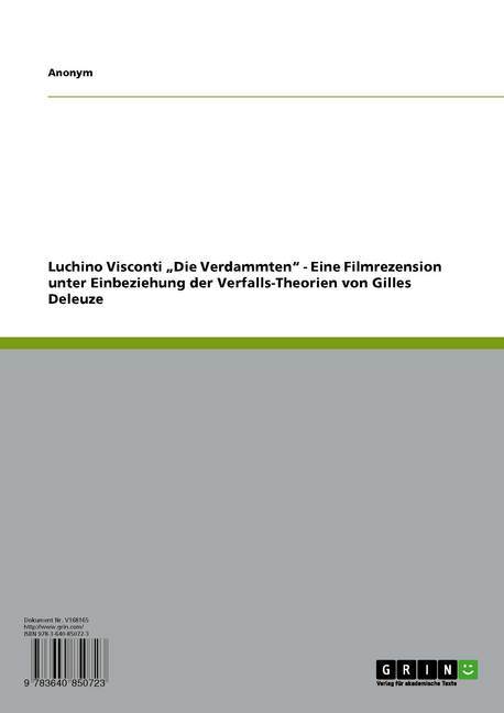 Luchino Visconti 'Die Verdammten' - Eine Filmrezension unter Einbeziehung der Verfalls-Theorien von Gilles Deleuze main product photo