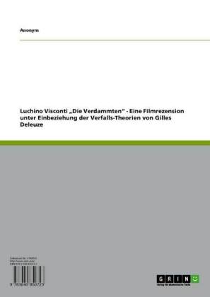 Luchino Visconti 'Die Verdammten' - Eine Filmrezension unter Einbeziehung der Verfalls-Theorien von Gilles Deleuze