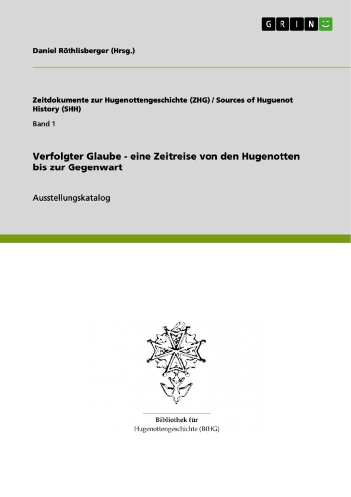 Verfolgter Glaube - eine Zeitreise von den Hugenotten bis zur Gegenwart main product photo