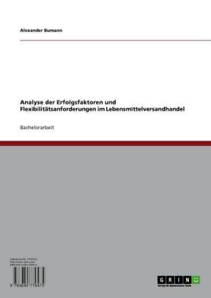 Analyse der Erfolgsfaktoren und Flexibilitätsanforderungen im Lebensmittelversandhandel