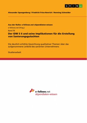Der IDW S 6 und seine Implikationen für die Erstellung von Sanierungsgutachten