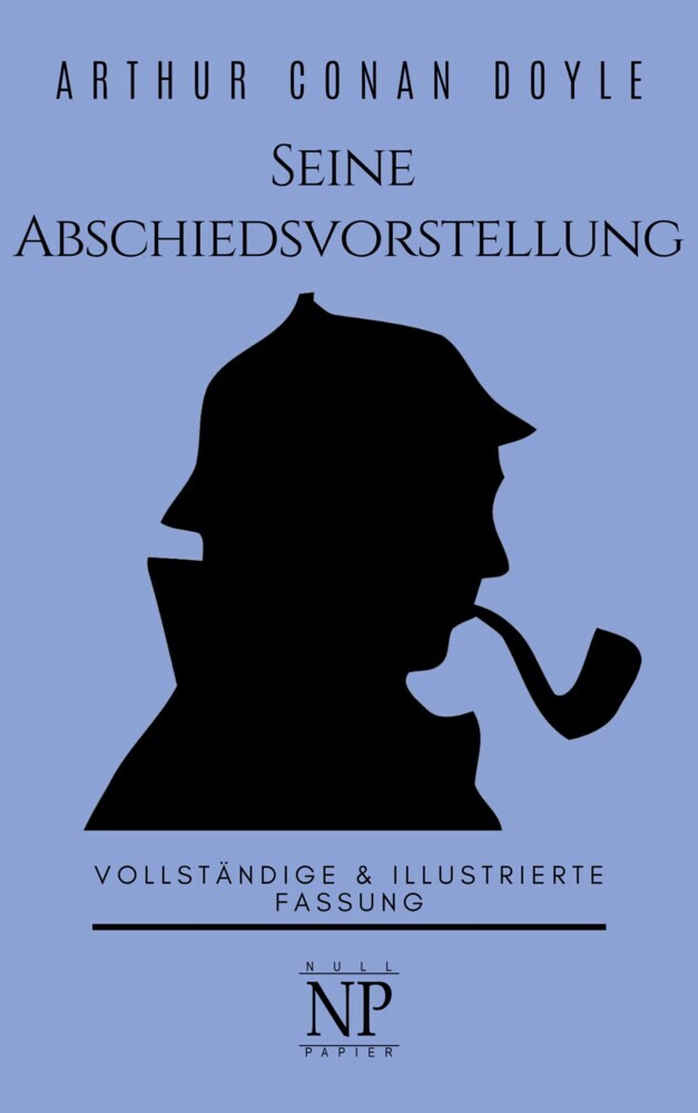 Sherlock Holmes - Seine Abschiedsvorstellung und andere Detektivgeschichten main product photo