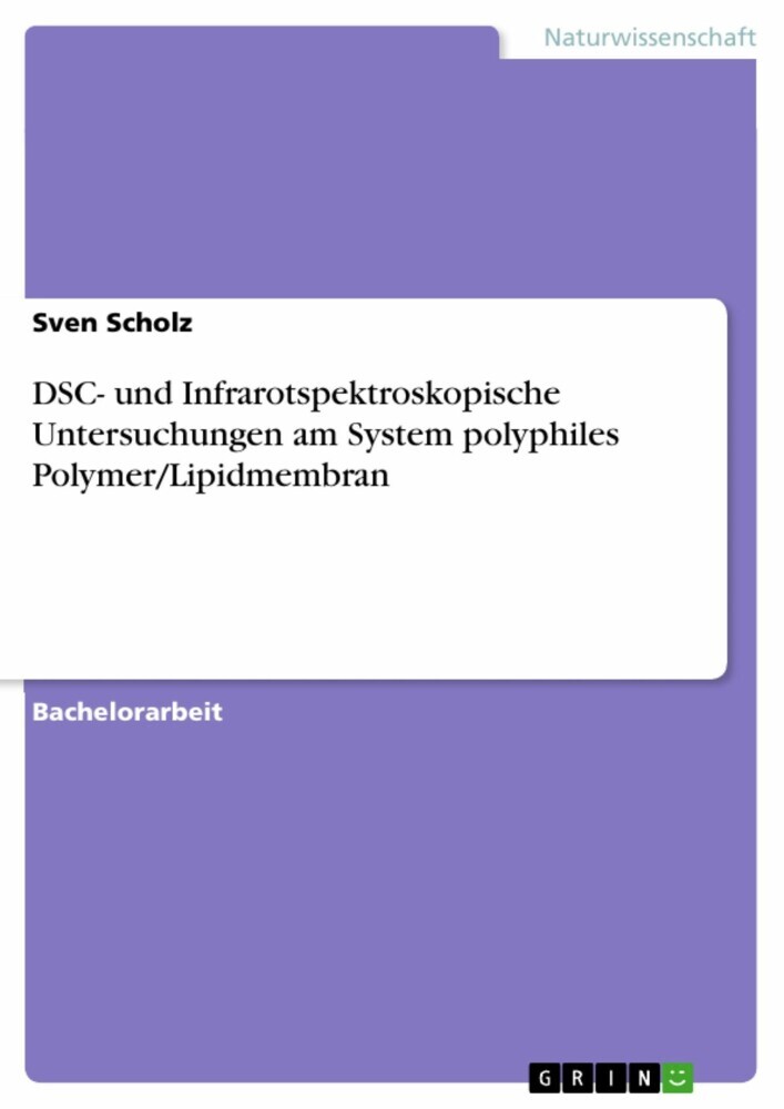 DSC- und Infrarotspektroskopische Untersuchungen am System polyphiles Polymer/Lipidmembran main product photo
