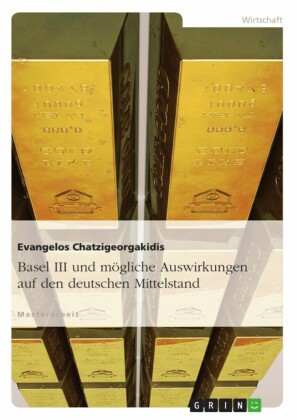 Basel III und mögliche Auswirkungen auf den deutschen Mittelstand