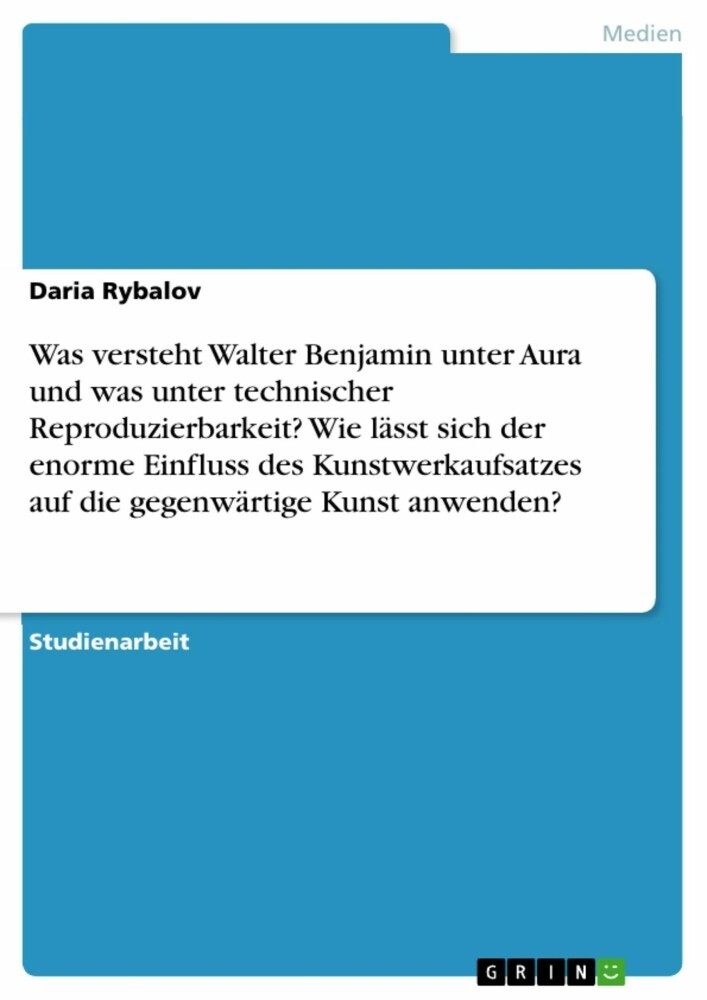 Was versteht Walter Benjamin unter Aura und was unter technischer Reproduzierbarkeit? Wie lässt sich der enorme Einfluss des Kunstwerkaufsatzes auf die gegenwärtige Kunst anwenden? main product photo