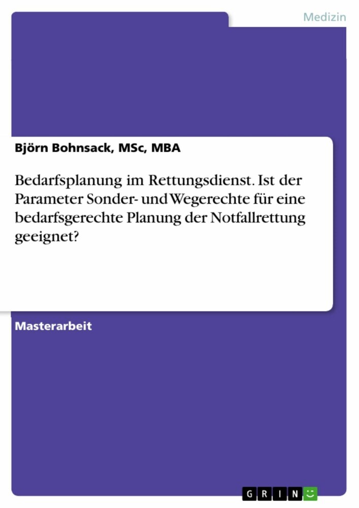 Bedarfsplanung im Rettungsdienst. Ist der Parameter Sonder- und Wegerechte für eine bedarfsgerechte Planung der Notfallrettung geeignet? main product photo