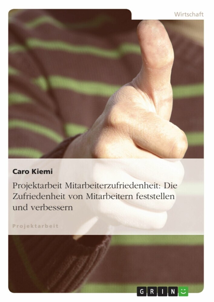 Projektarbeit Mitarbeiterzufriedenheit: Die Zufriedenheit von Mitarbeitern feststellen und verbessern main product photo