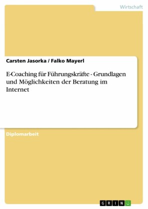 E-Coaching für Führungskräfte - Grundlagen und Möglichkeiten der Beratung im Internet