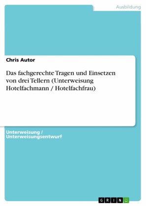 Das fachgerechte Tragen und Einsetzen von drei Tellern (Unterweisung Hotelfachmann / Hotelfachfrau)