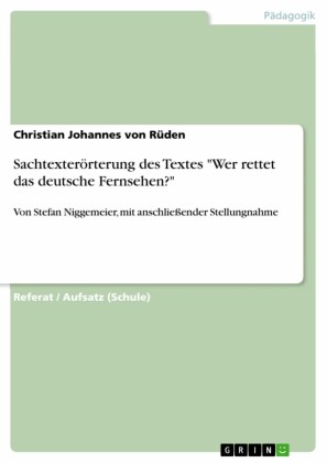 Sachtexterörterung des Textes 'Wer rettet das deutsche Fernsehen?'