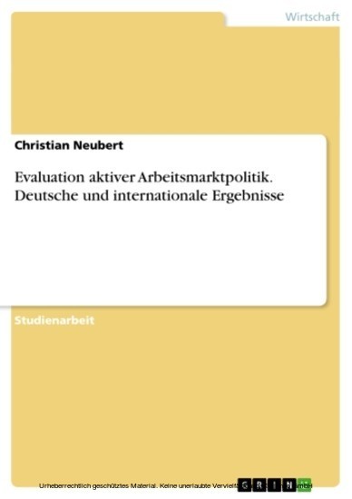 Evaluation aktiver Arbeitsmarktpolitik. Deutsche und internationale Ergebnisse main product photo
