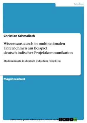 Wissensaustausch in multinationalen Unternehmen am Beispiel deutsch-indischer Projektkommunikation