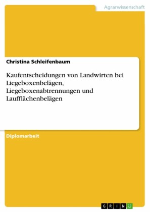 Kaufentscheidungen von Landwirten bei Liegeboxenbelägen, Liegeboxenabtrennungen und Laufflächenbelägen