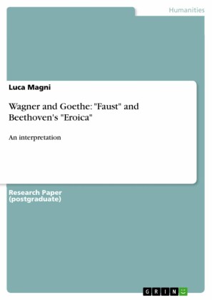 Wagner and Goethe: 'Faust' and Beethoven's 'Eroica'