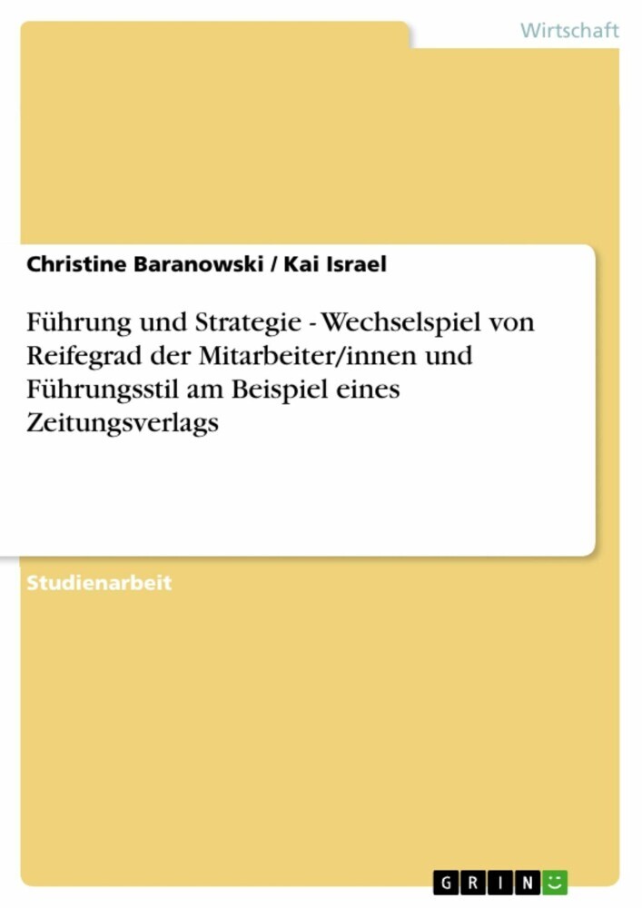 Führung und Strategie - Wechselspiel von Reifegrad der Mitarbeiter/innen und Führungsstil am Beispiel eines Zeitungsverlags main product photo