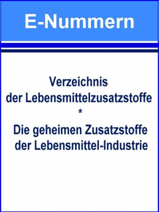 E-Nummern - Verzeichnis der Lebensmittelzusatzstoffe