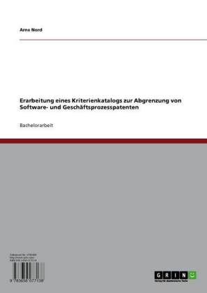 Erarbeitung eines Kriterienkatalogs zur Abgrenzung von Software- und Geschäftsprozesspatenten