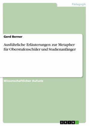 Ausführliche Erläuterungen  zur Metapher für Oberstufenschüler und Studienanfänger