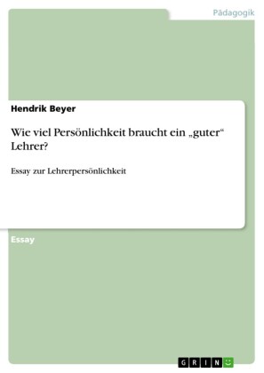Wie viel Persönlichkeit braucht ein 'guter' Lehrer?