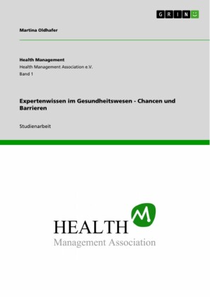 Expertenwissen im Gesundheitswesen - Chancen und Barrieren