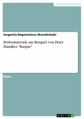 Performativität am Beispiel von Peter Handkes 'Kaspar'