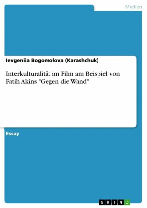 Interkulturalität im Film am Beispiel von Fatih Akins 'Gegen die Wand'