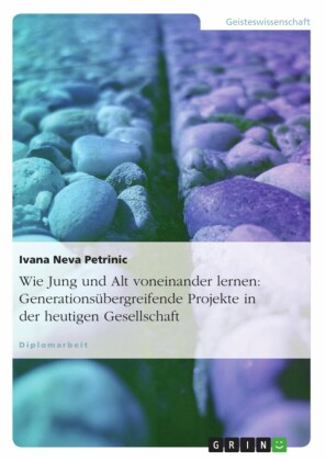 Wie Jung und Alt voneinander lernen: Generationsübergreifende Projekte in der heutigen Gesellschaft