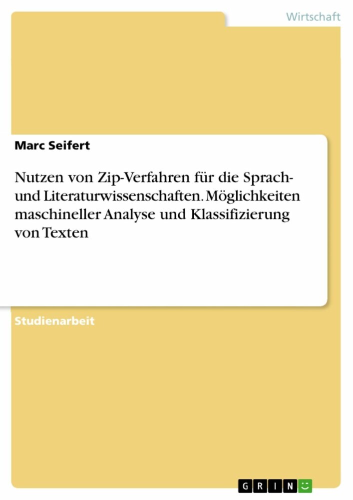 Nutzen von Zip-Verfahren für die Sprach- und Literaturwissenschaften. Möglichkeiten maschineller Analyse und Klassifizierung von Texten main product photo