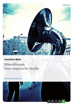 Bläserklassen - eine empirische Studie