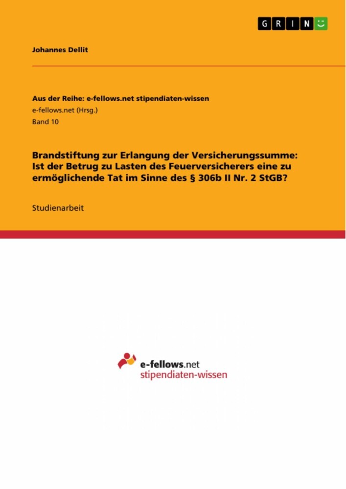 Brandstiftung zur Erlangung der Versicherungssumme: Ist der Betrug zu Lasten des Feuerversicherers eine zu ermöglichende Tat im Sinne des 306b II Nr. 2 StGB? main product photo