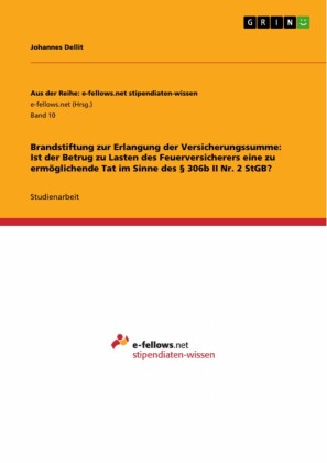 Brandstiftung zur Erlangung der Versicherungssumme: Ist der Betrug zu Lasten des Feuerversicherers eine zu ermöglichende Tat im Sinne des 306b II Nr. 2 StGB?