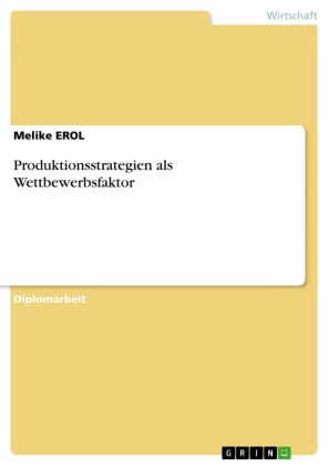 Produktionsstrategien als Wettbewerbsfaktor