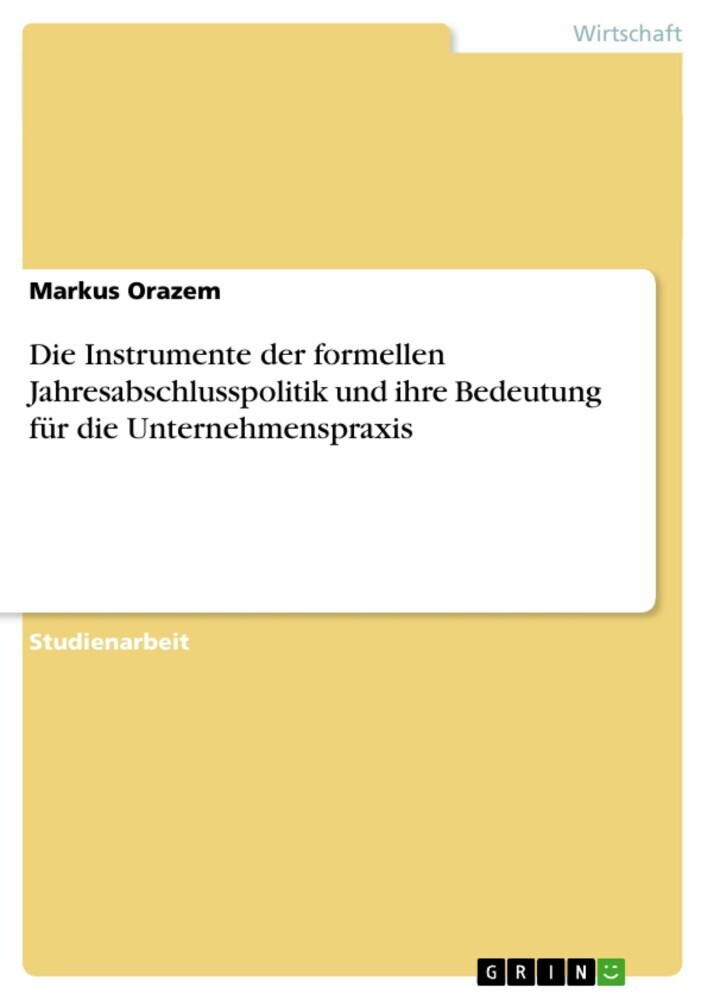 Die Instrumente der formellen Jahresabschlusspolitik und ihre Bedeutung für die Unternehmenspraxis main product photo