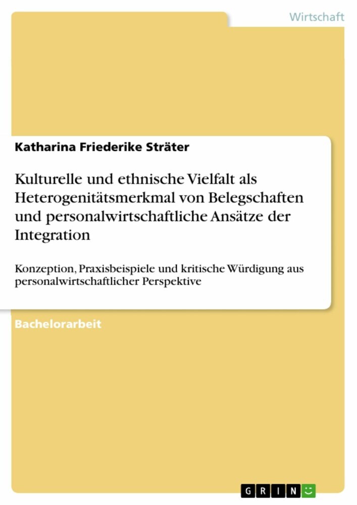 Kulturelle und ethnische Vielfalt als Heterogenitätsmerkmal von Belegschaften und personalwirtschaftliche Ansätze der Integration main product photo