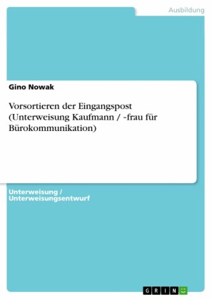 Vorsortieren der Eingangspost (Unterweisung Kaufmann / -frau für Bürokommunikation)
