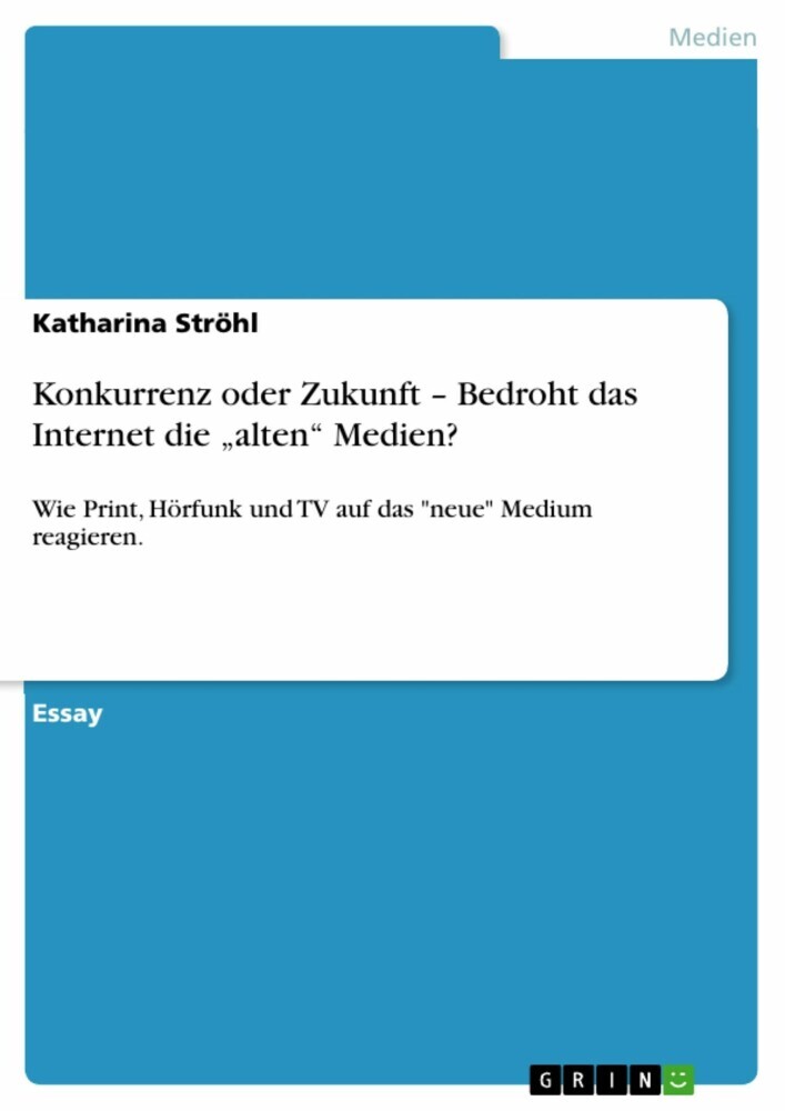 Konkurrenz oder Zukunft - Bedroht das Internet die 'alten' Medien? main product photo