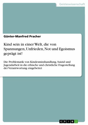 Kind sein in einer Welt, die von Spannungen, Unfrieden, Not und Egoismus geprägt ist!