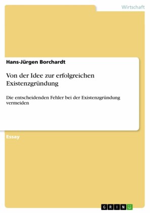 Von der Idee zur erfolgreichen Existenzgründung