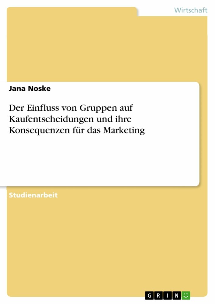 Der Einfluss von Gruppen auf Kaufentscheidungen und ihre Konsequenzen für das Marketing main product photo